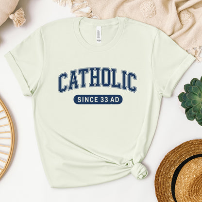 Catholic Since 33 A.D  02