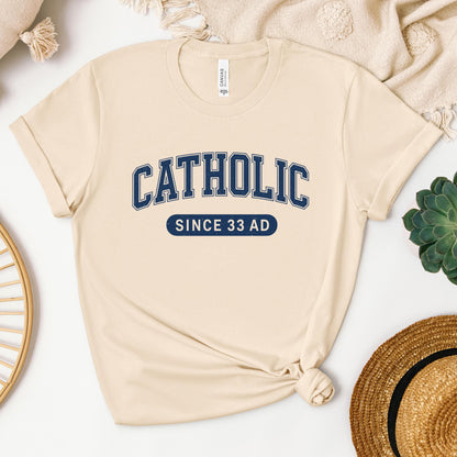 Catholic Since 33 A.D  02