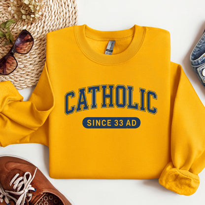 Catholic Since 33 A.D  02