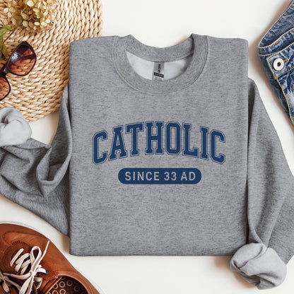 Catholic Since 33 A.D  02