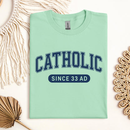 Catholic Since 33 A.D  02