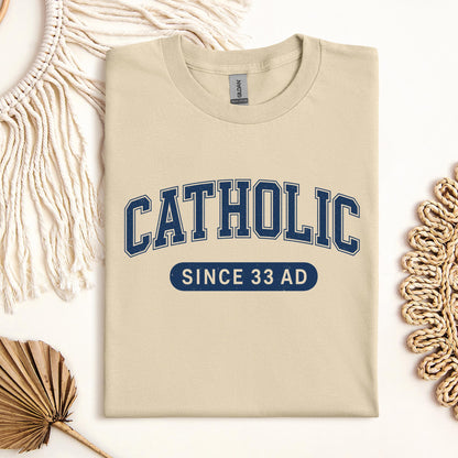 Catholic Since 33 A.D  02