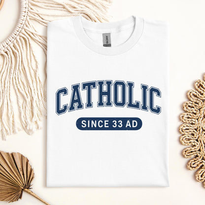 Catholic Since 33 A.D  02