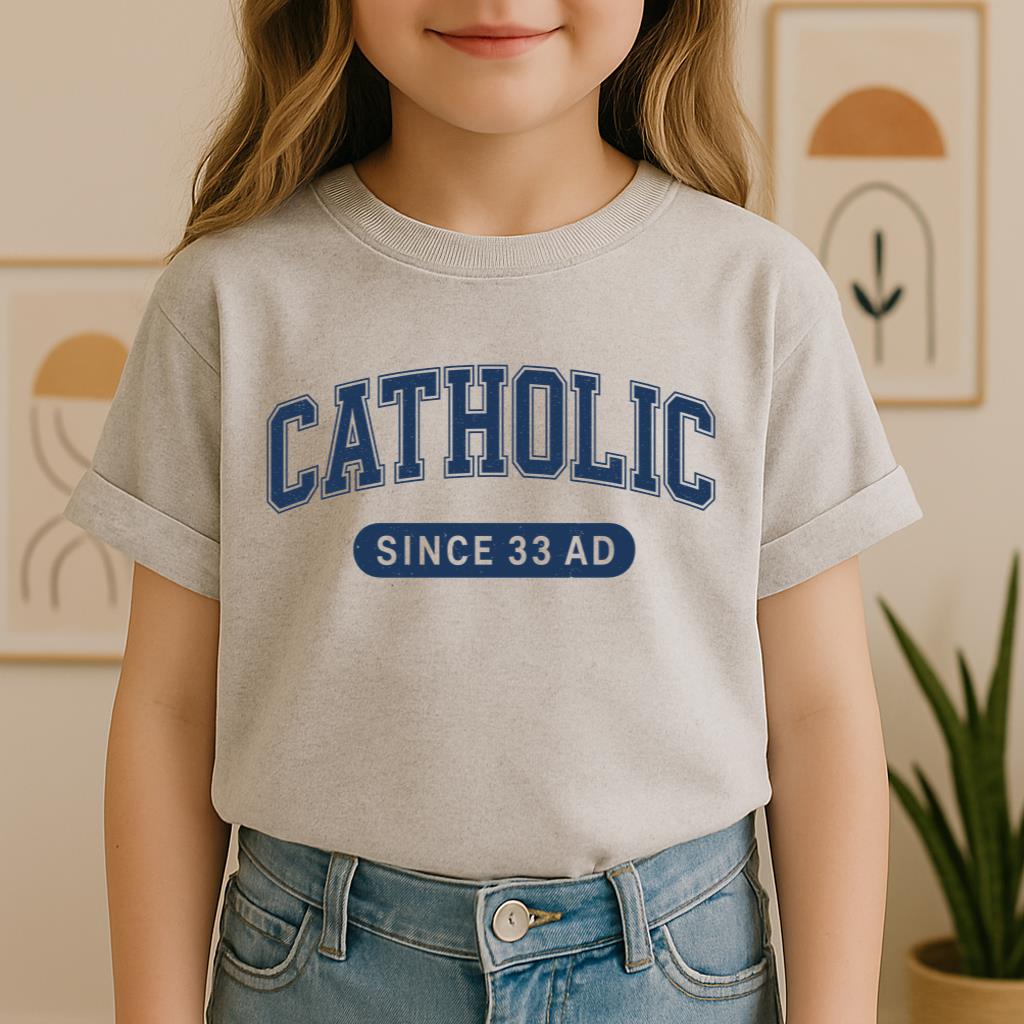 Catholic Since 33 A.D  02