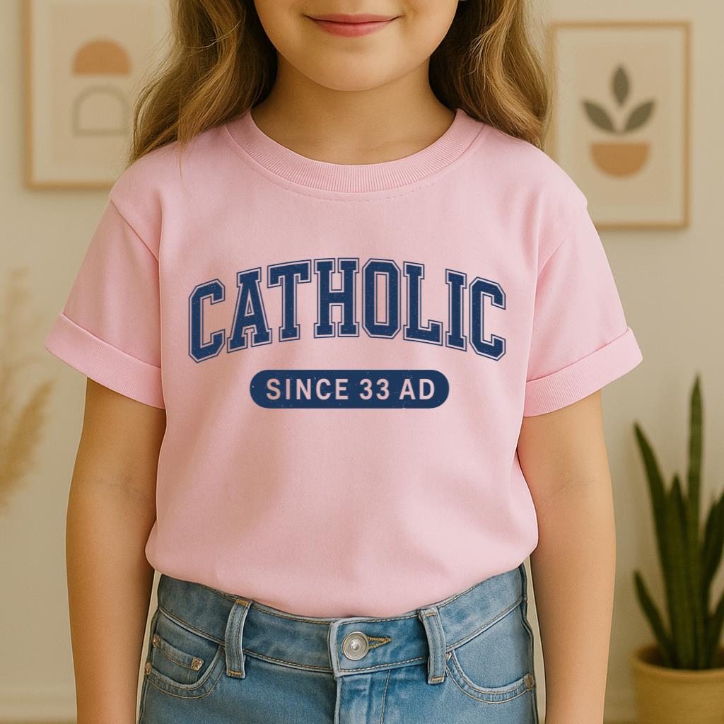 Catholic Since 33 A.D  02