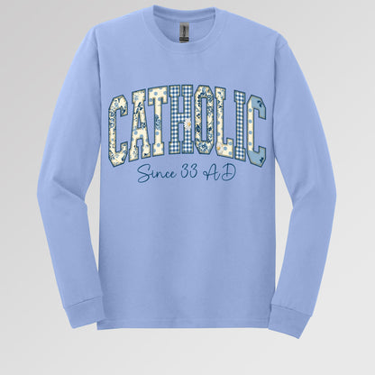 Catholic Since 33 Ad 06