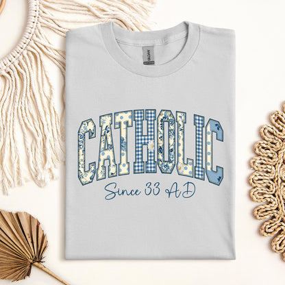 Catholic Since 33 Ad 06