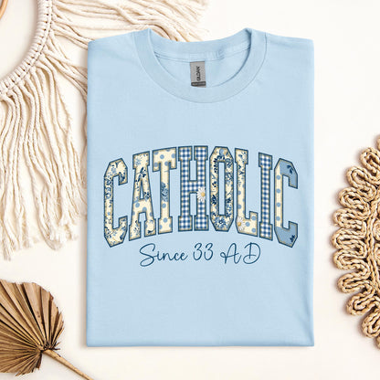 Catholic Since 33 Ad 06