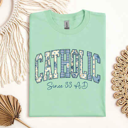 Catholic Since 33 Ad 06