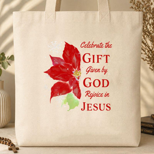 Celebrate The Gift Given By God Rejoice In Jesus Tote Bag