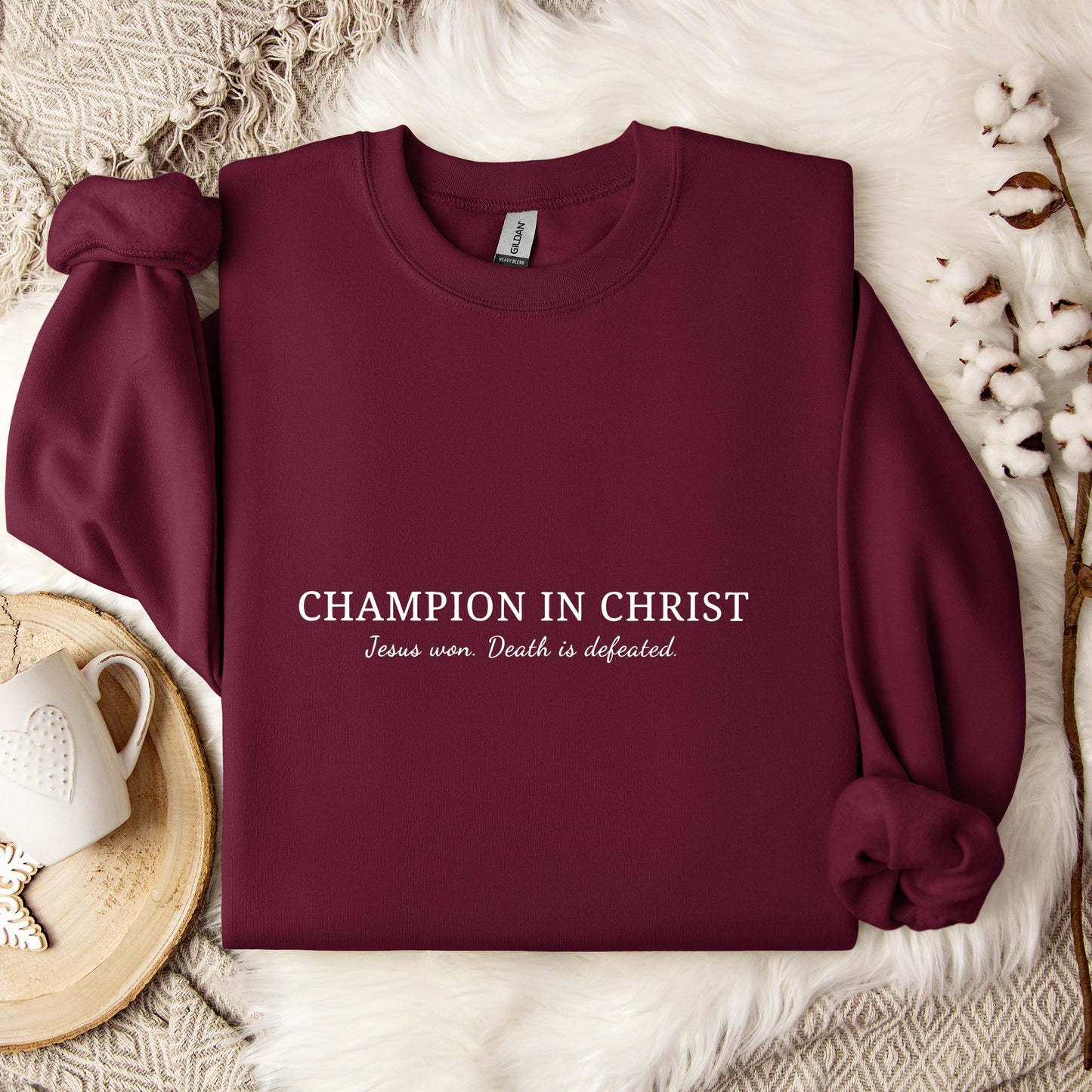 Champion In Christ Jesus Won Death Is Defeated Sweatshirt