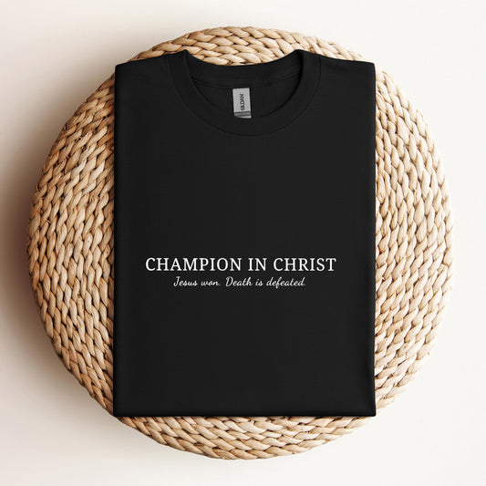 Champion In Christ Jesus Won Death Is Defeated