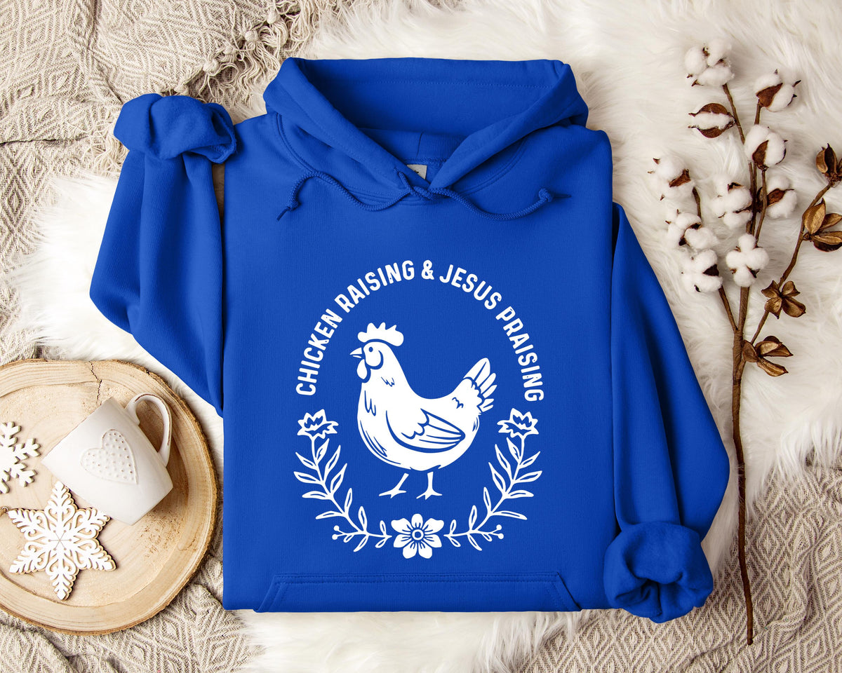 Chicken Raising & Jesus Praising Hoodie