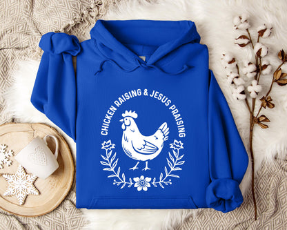 Chicken Raising & Jesus Praising Hoodie
