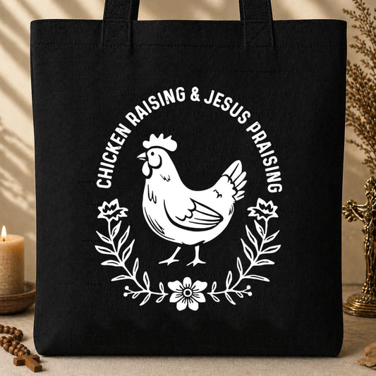 Chicken Raising & Jesus Praising Tote Bag