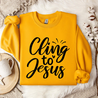 Cling To Jesus Sweatshirt
