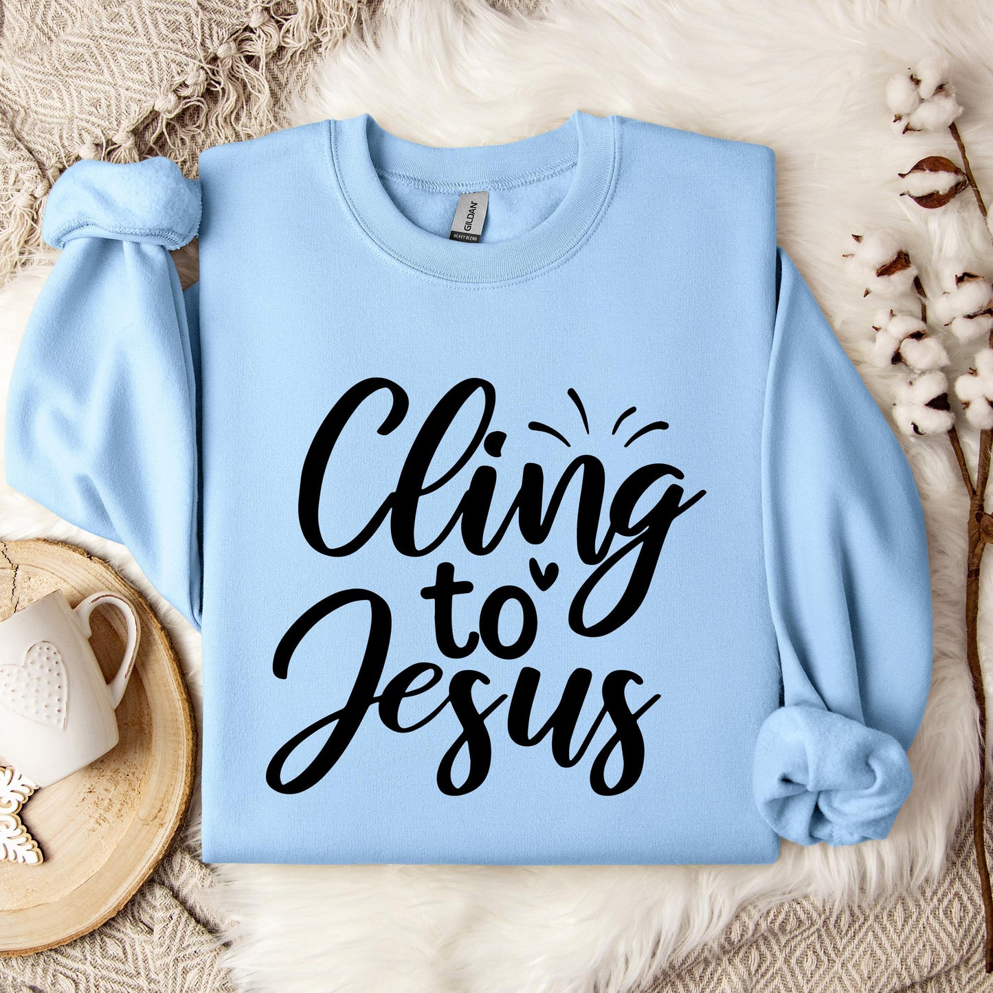 Cling To Jesus Sweatshirt