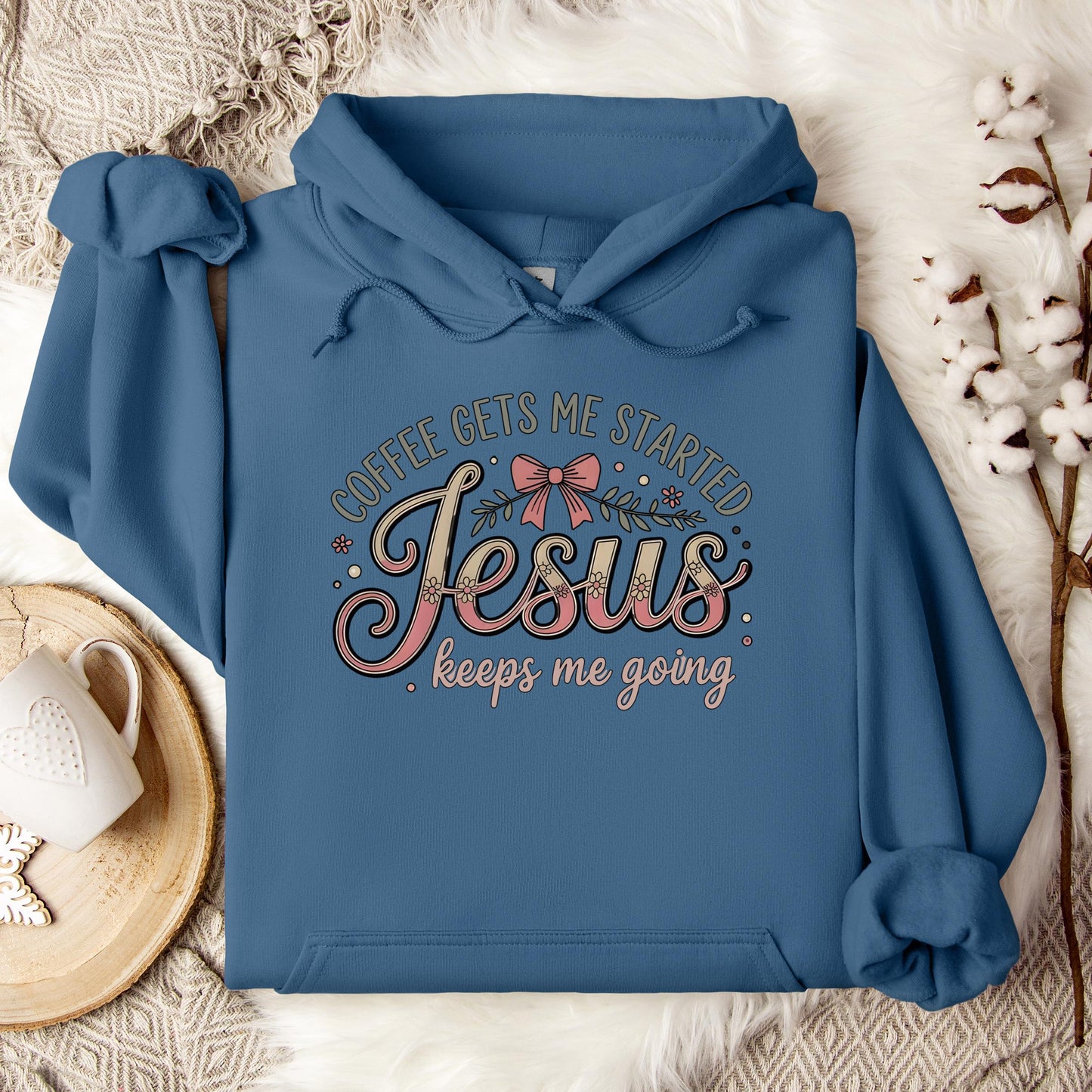 Coffee Gets Me Started Jesus Keeps Me Going 01 Hoodie