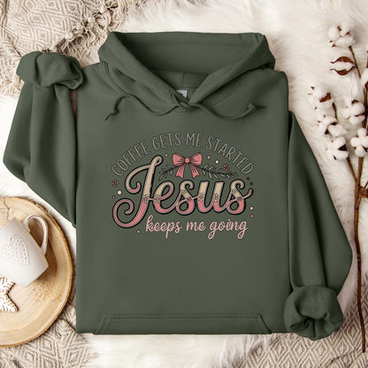 Coffee Gets Me Started Jesus Keeps Me Going 01 Hoodie
