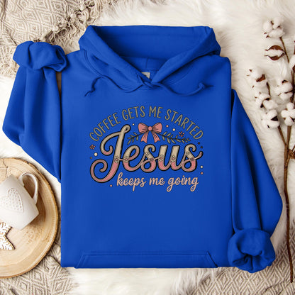 Coffee Gets Me Started Jesus Keeps Me Going 01 Hoodie
