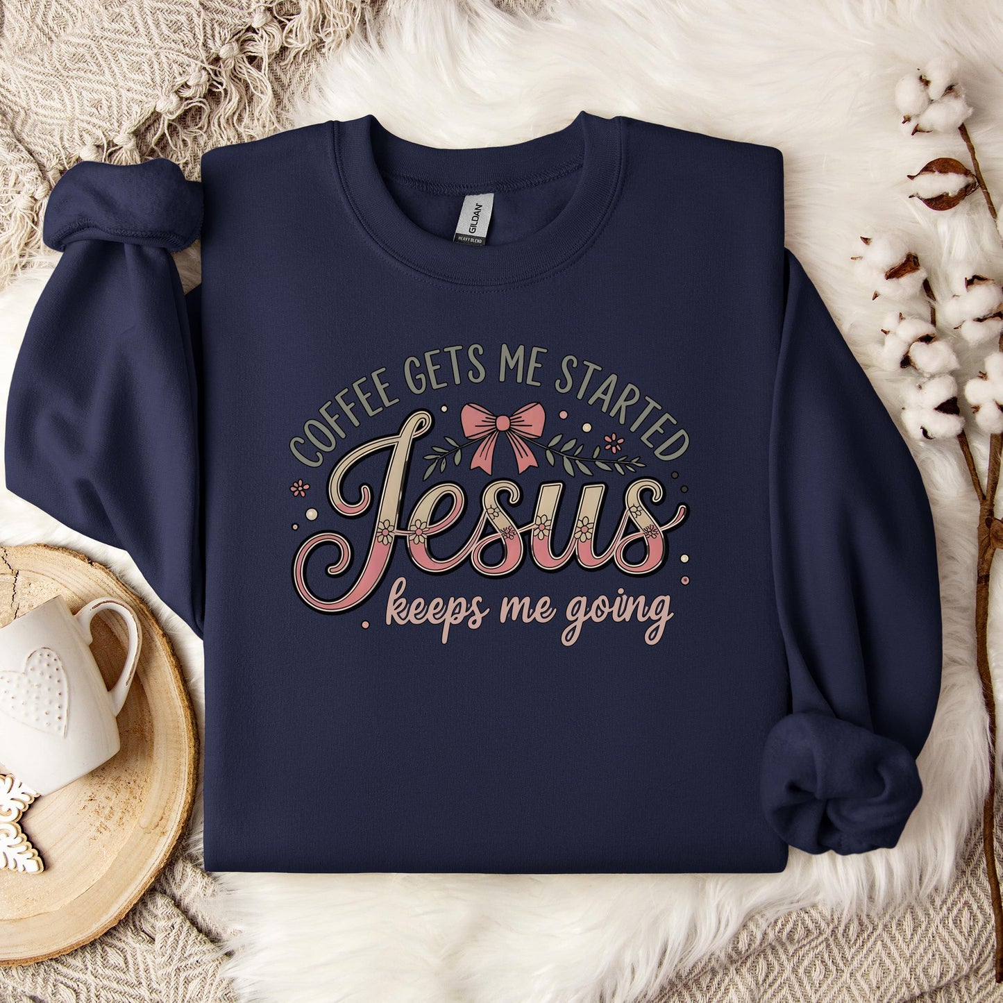 Coffee Gets Me Started Jesus Keeps Me Going 01 Sweatshirt