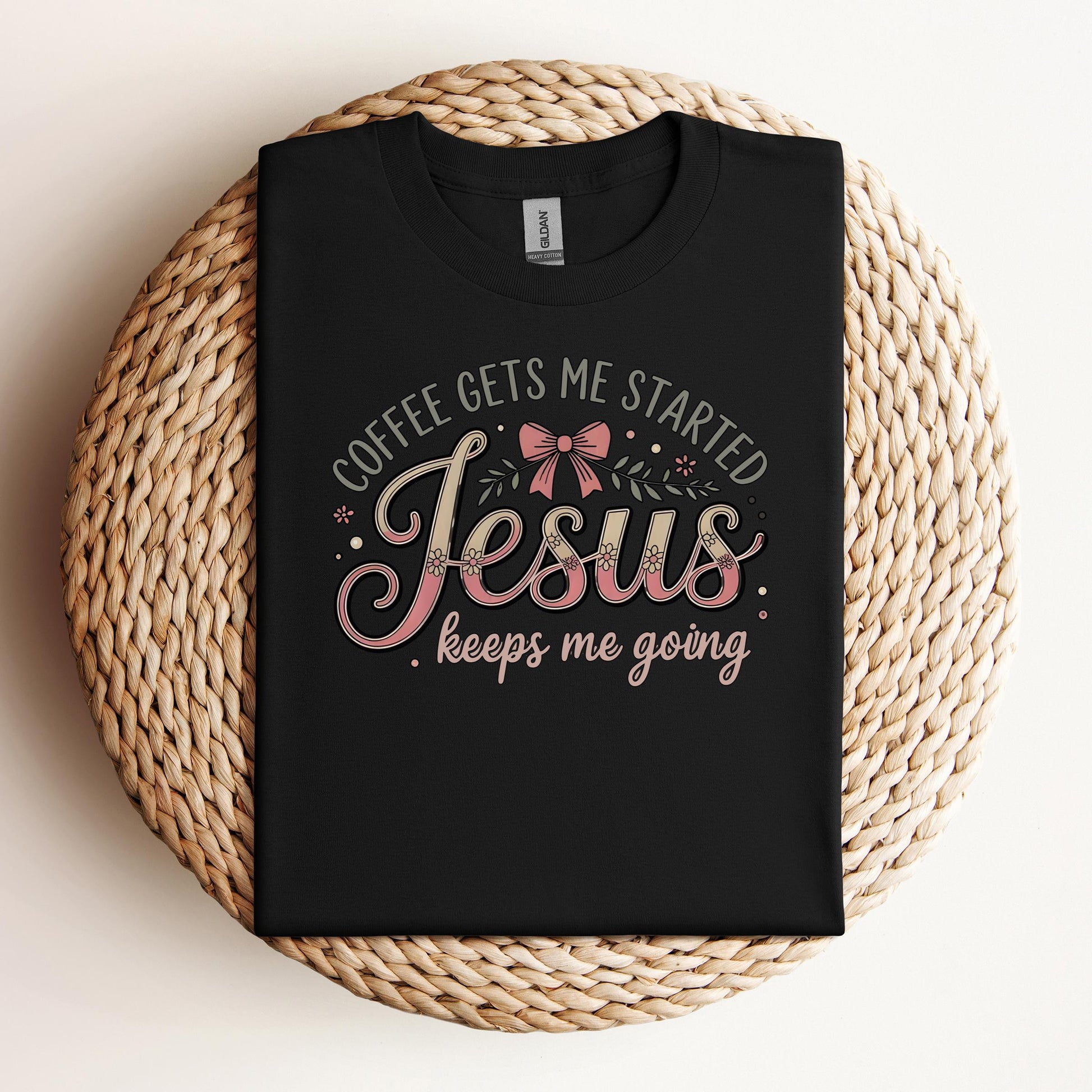 Coffee Gets Me Started Jesus Keeps Me Going 01