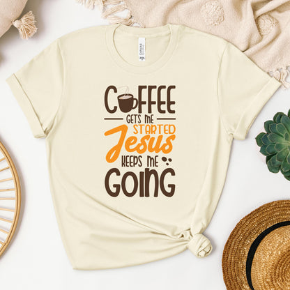 Coffee Gets Me Started Jesus Keeps Me Going 02