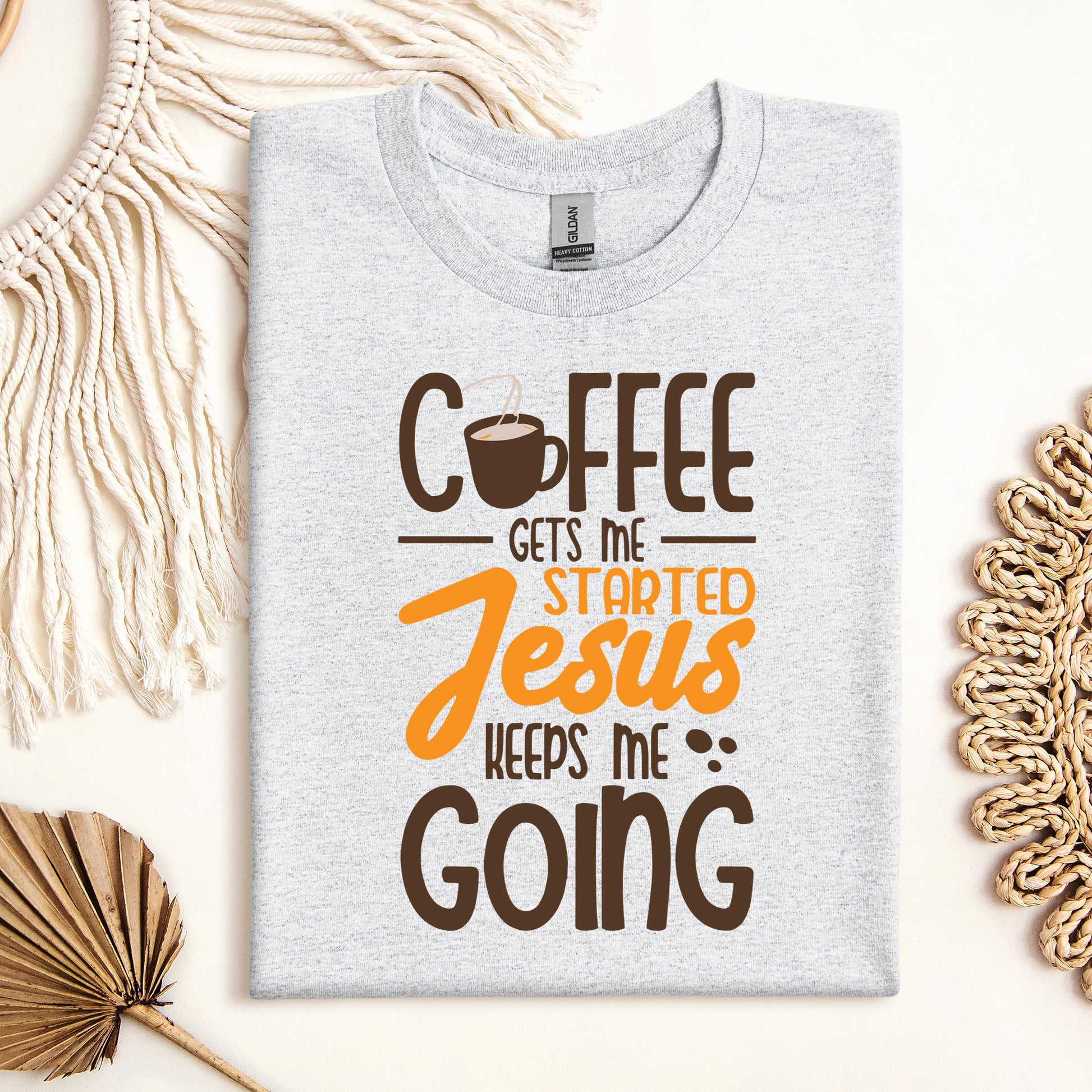 Coffee Gets Me Started Jesus Keeps Me Going 02