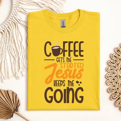 Coffee Gets Me Started Jesus Keeps Me Going 02