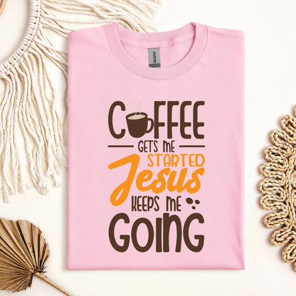 Coffee Gets Me Started Jesus Keeps Me Going 02