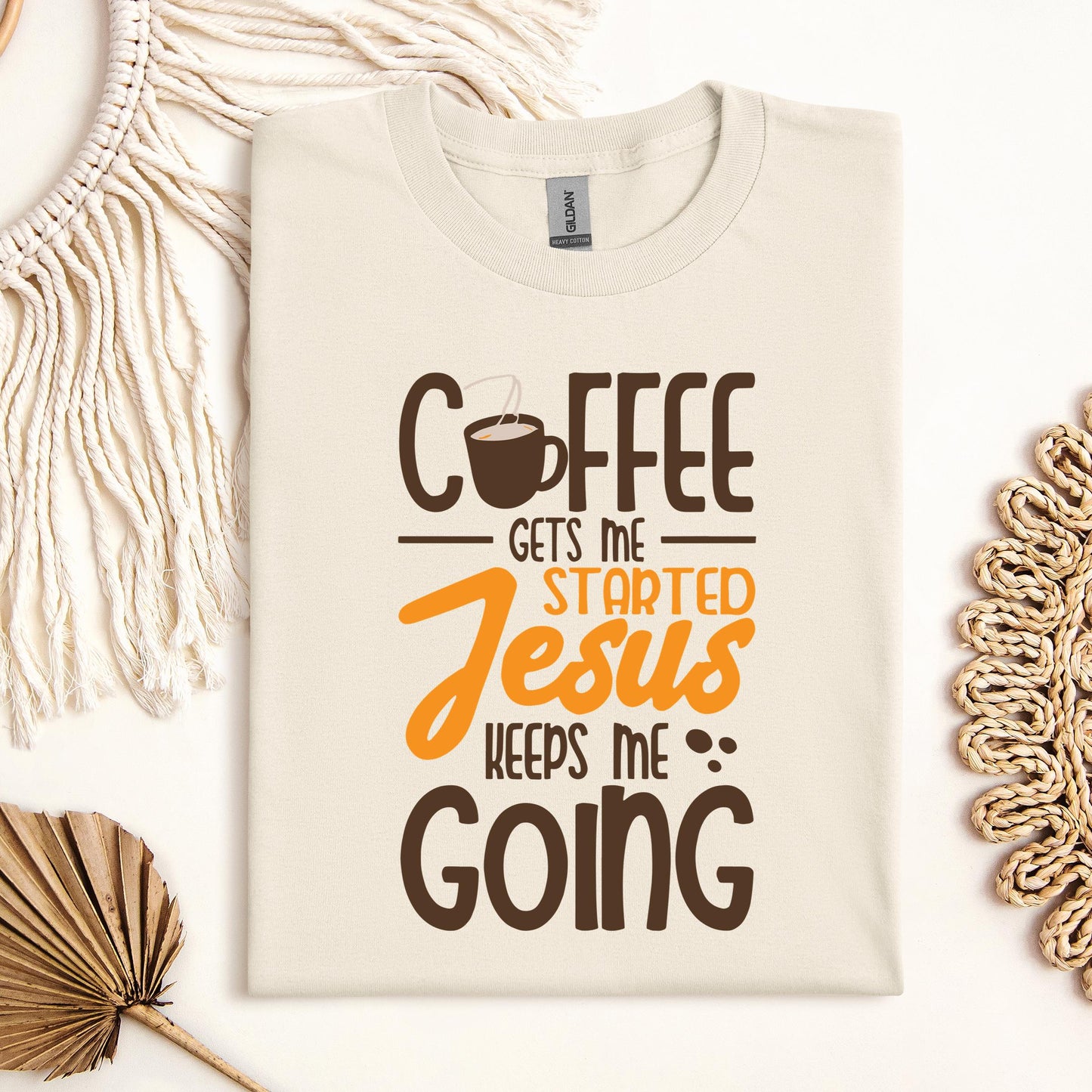 Coffee Gets Me Started Jesus Keeps Me Going 02