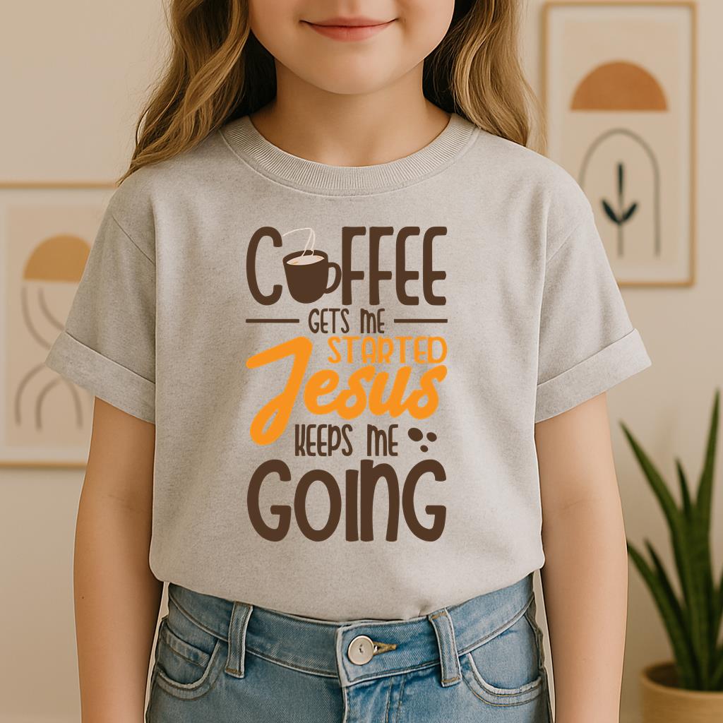Coffee Gets Me Started Jesus Keeps Me Going 02