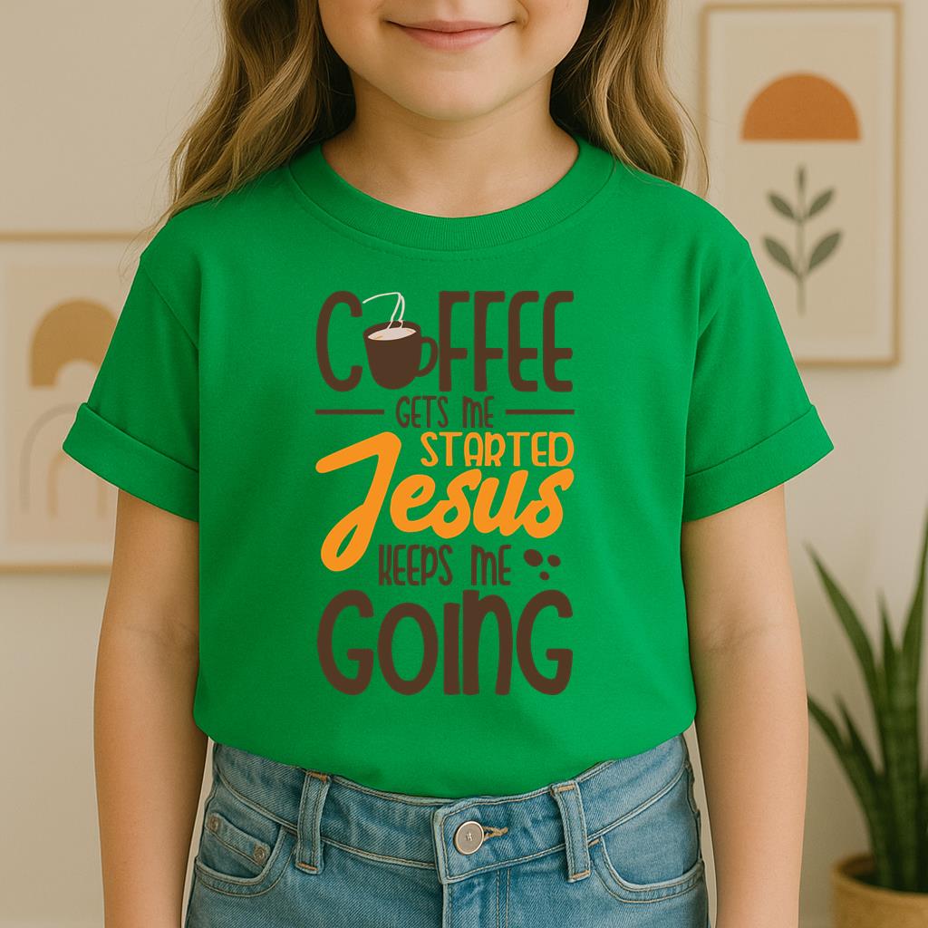 Coffee Gets Me Started Jesus Keeps Me Going 02