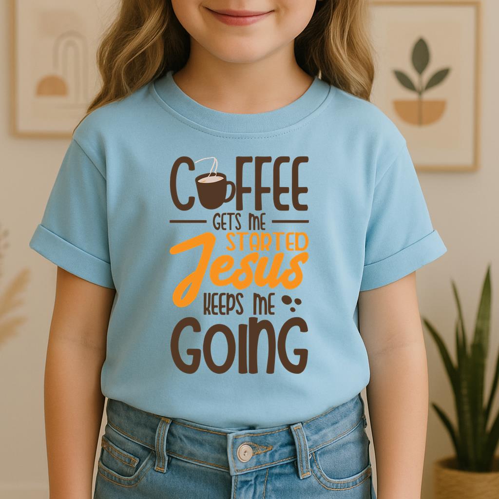 Coffee Gets Me Started Jesus Keeps Me Going 02
