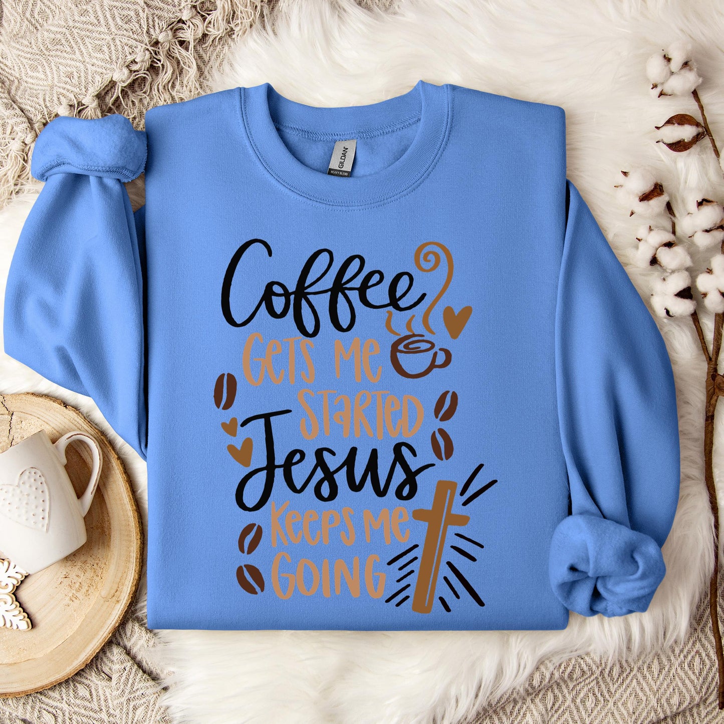 Coffee Gets Me Started Jesus Keeps Me Going Sweatshirt