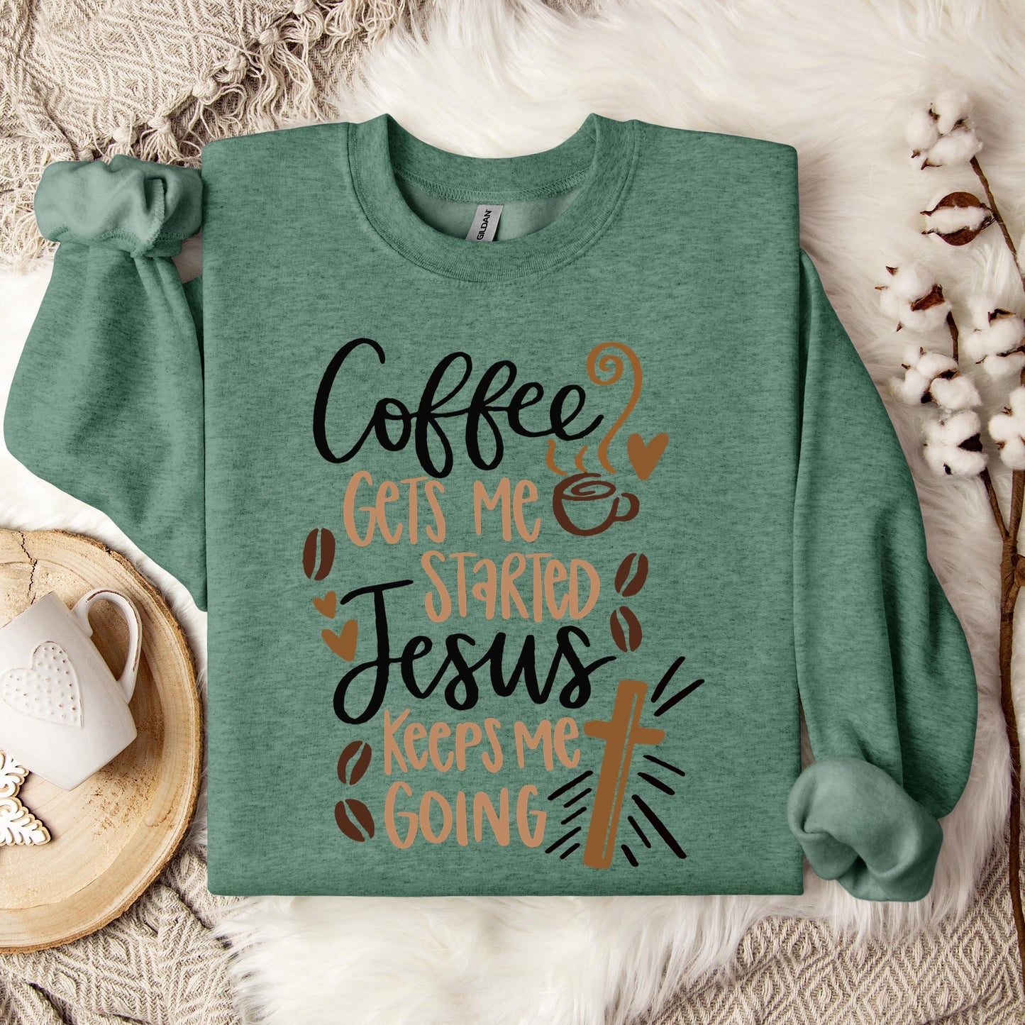 Coffee Gets Me Started Jesus Keeps Me Going Sweatshirt