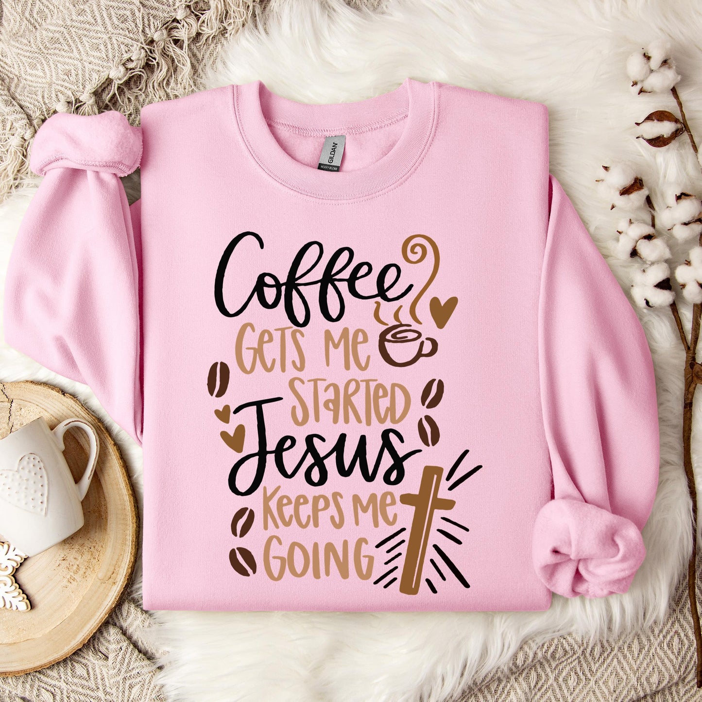 Coffee Gets Me Started Jesus Keeps Me Going Sweatshirt