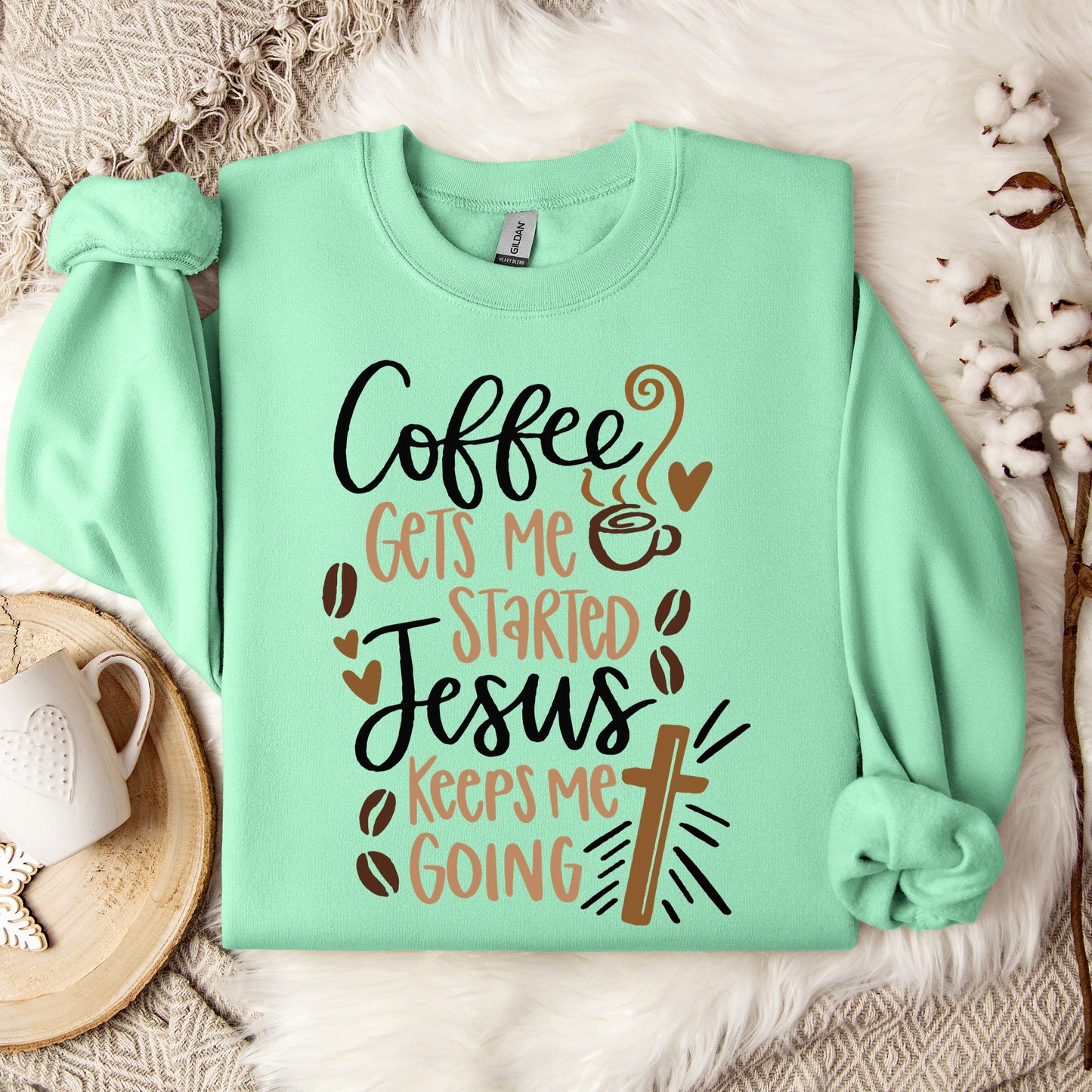 Coffee Gets Me Started Jesus Keeps Me Going Sweatshirt