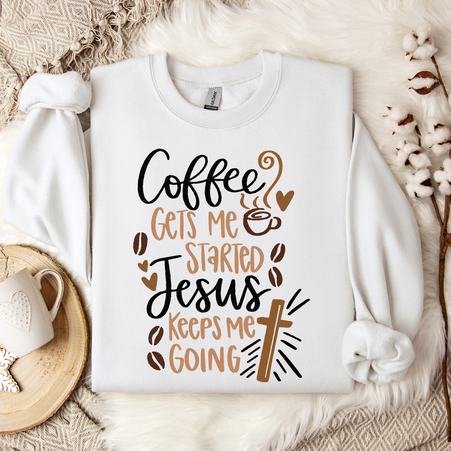 Coffee Gets Me Started Jesus Keeps Me Going Sweatshirt