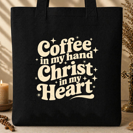 Coffee In My Hand Christ In My Heart Tote Bag