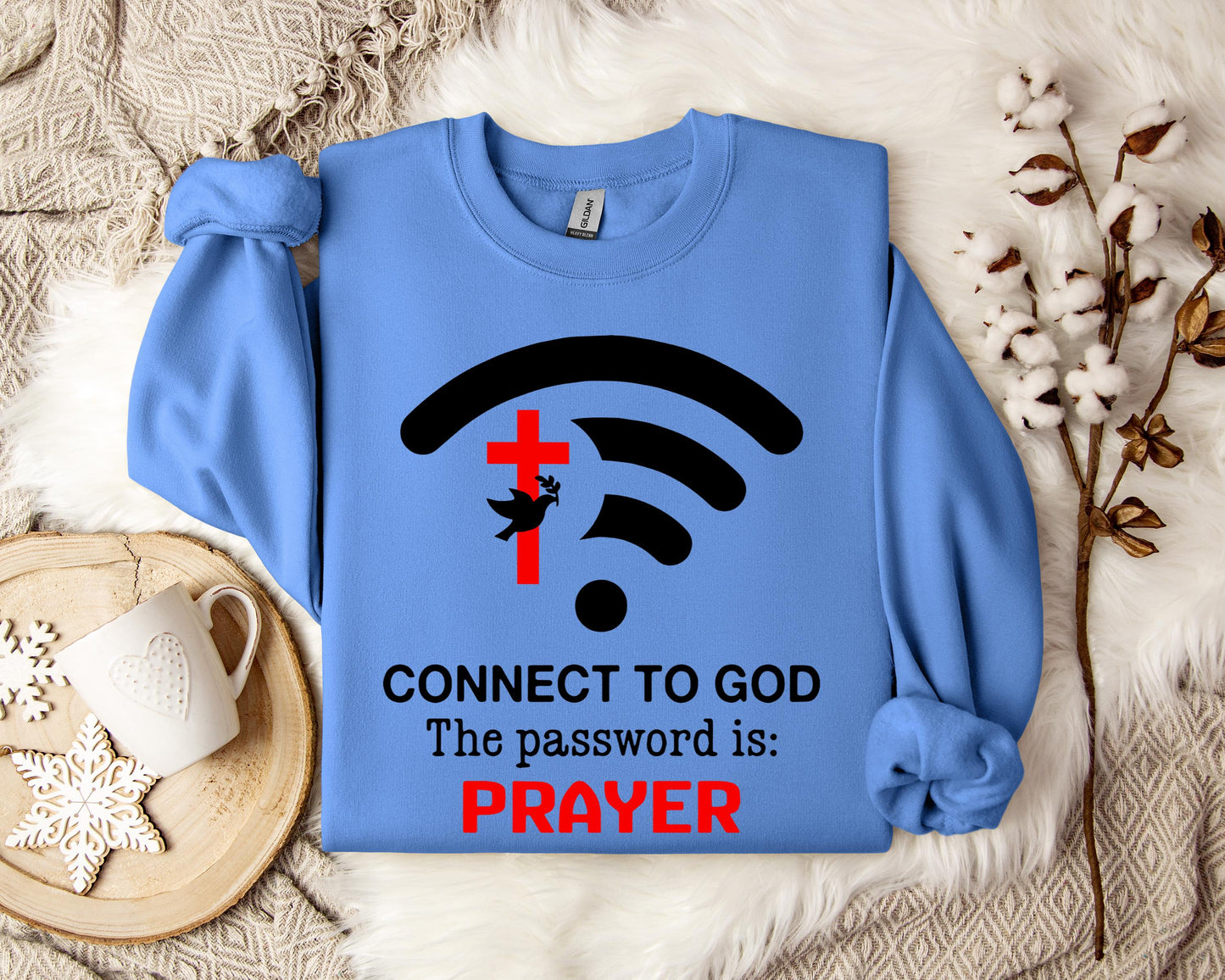 Connect To God Password Is Prayer Sweatshirt