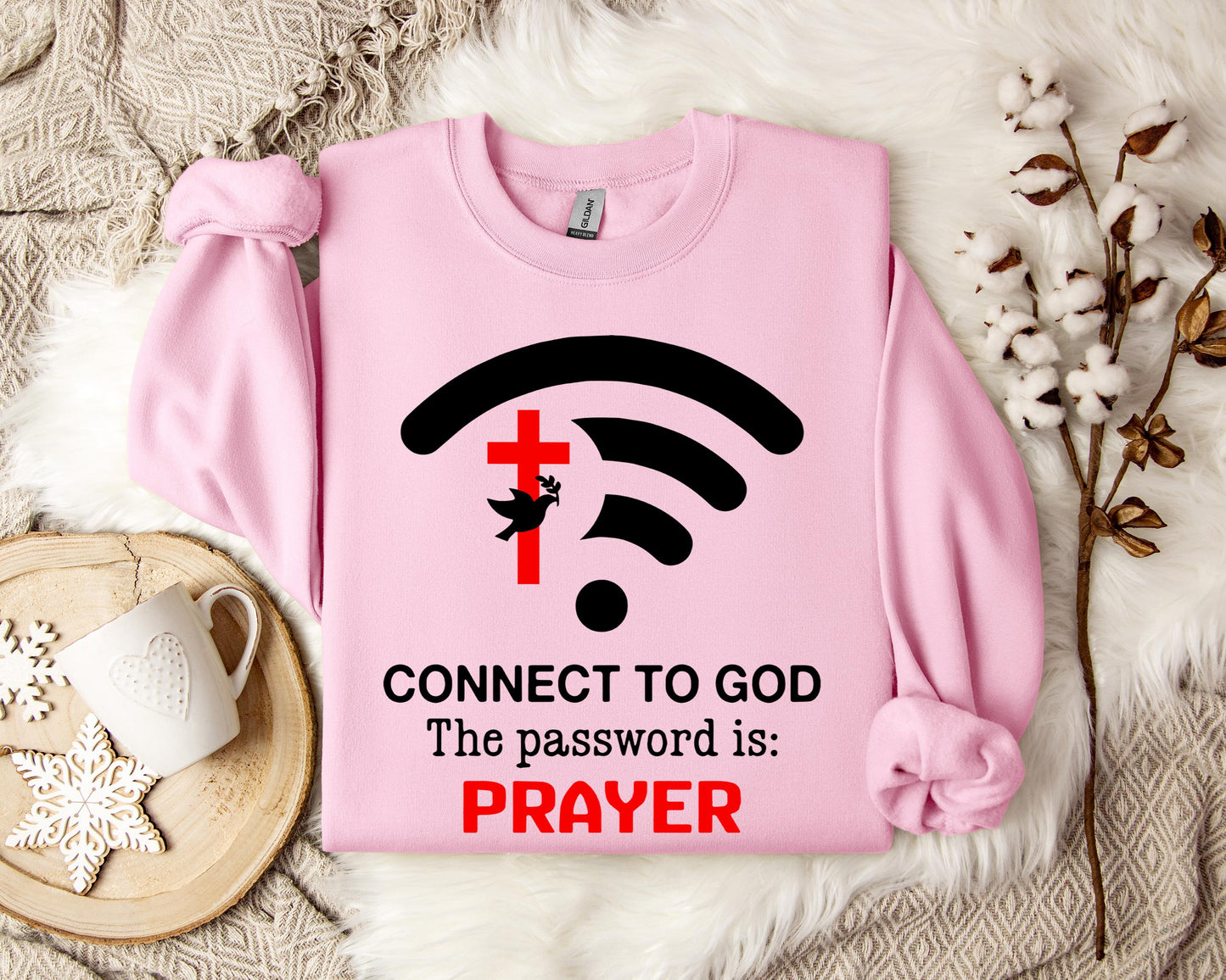 Connect To God Password Is Prayer Sweatshirt