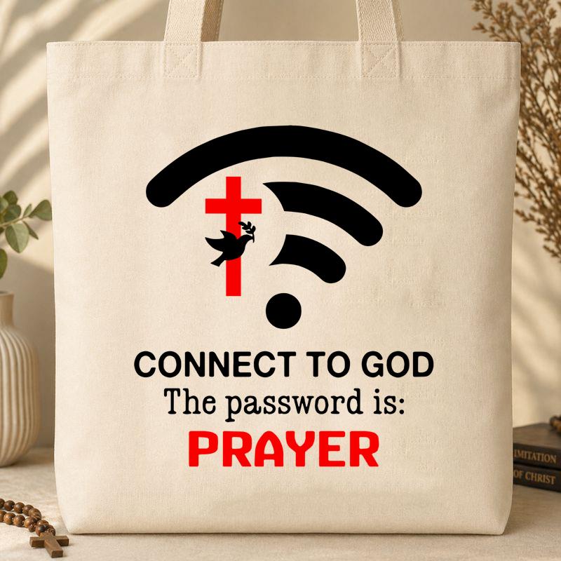 Connect To God The Password Is Prayer Tote Bag