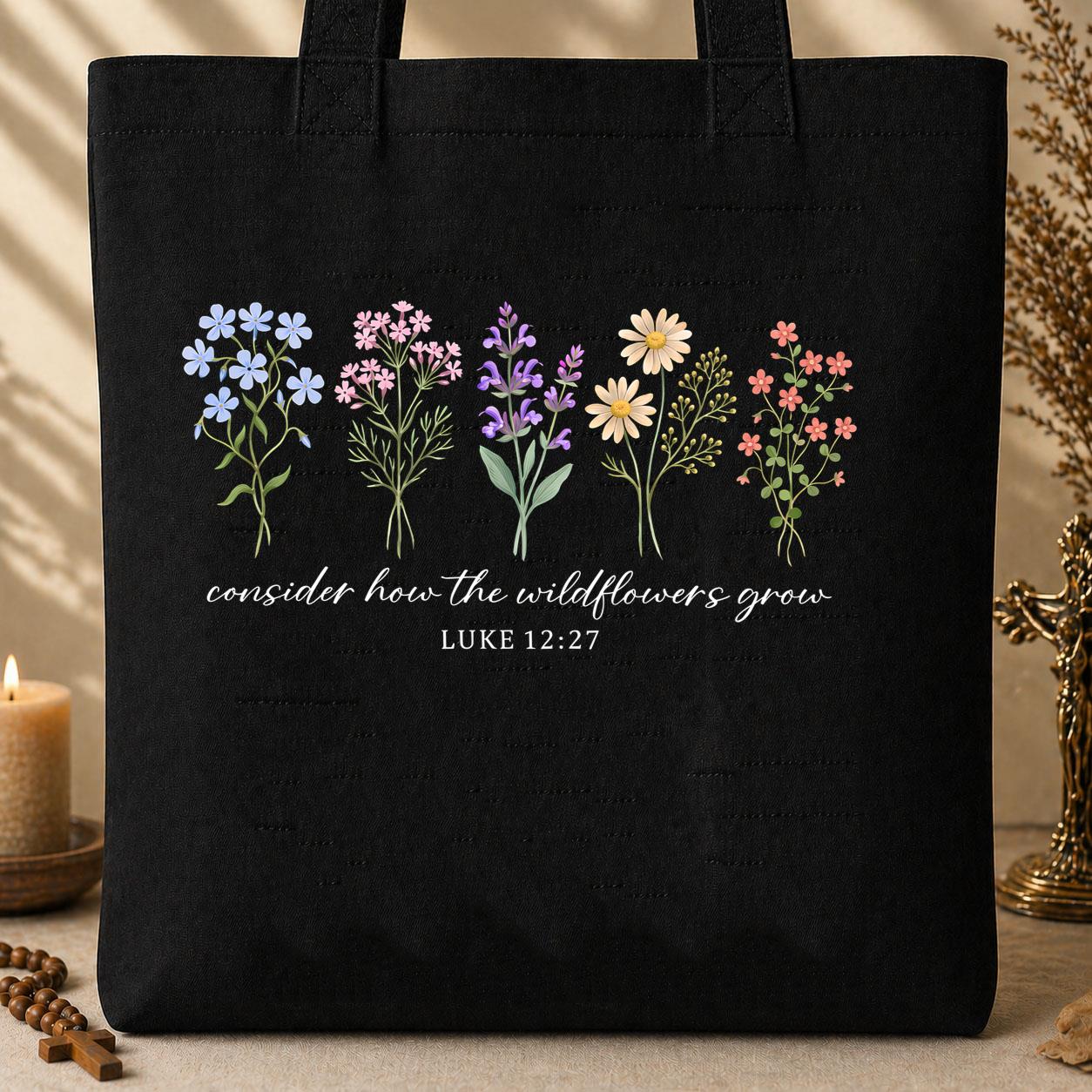 Consider How The Wildflowers Grow Luke 12.27 10