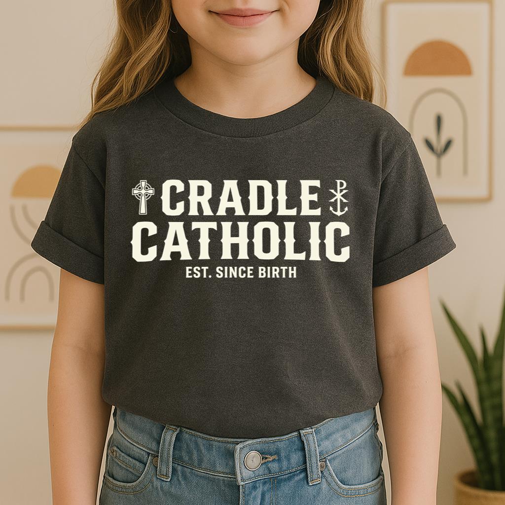 Cradle Catholic Est. Since Birth 01