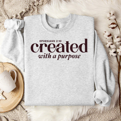 Created With A Purpose Ephesians 2.10 01 Sweatshirt