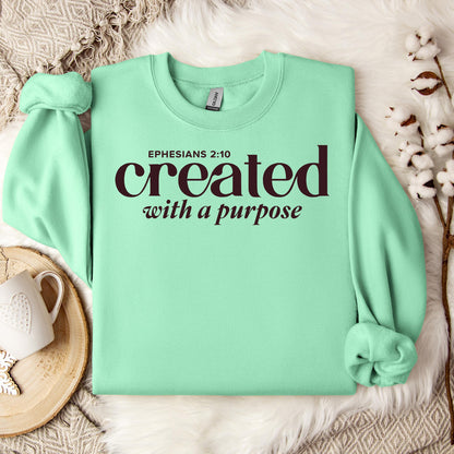 Created With A Purpose Ephesians 2.10 01 Sweatshirt