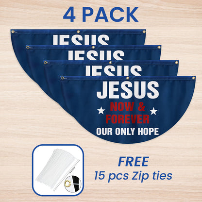 Jesus Now &amp; Forever Our Only Hope Non-Pleated Fan Flag