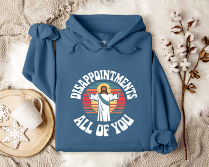 Disappointments All Of You Hoodie
