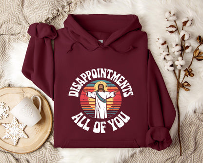 Disappointments All Of You Hoodie